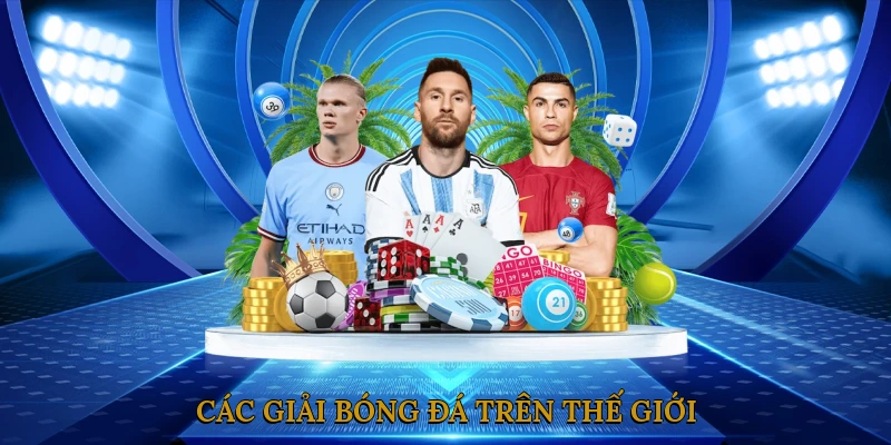 Các Giải Bóng Đá Trên Thế Giới