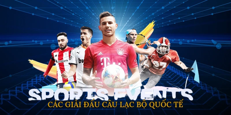Các Giải Đấu Câu Lạc Bộ Quốc Tế