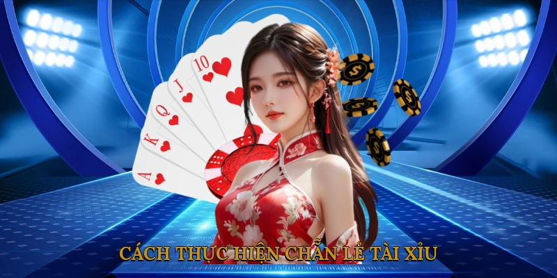 Cách Thực Hiện Chẵn Lẻ Tài Xỉu