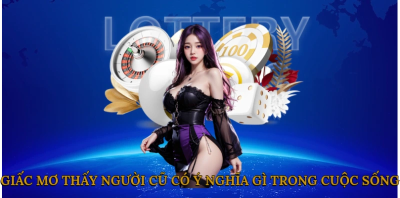 Giấc mơ thấy người cũ có ý nghĩa gì trong cuộc sống?