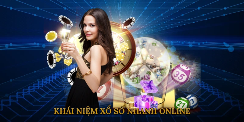 Khái niệm xổ số nhanh online