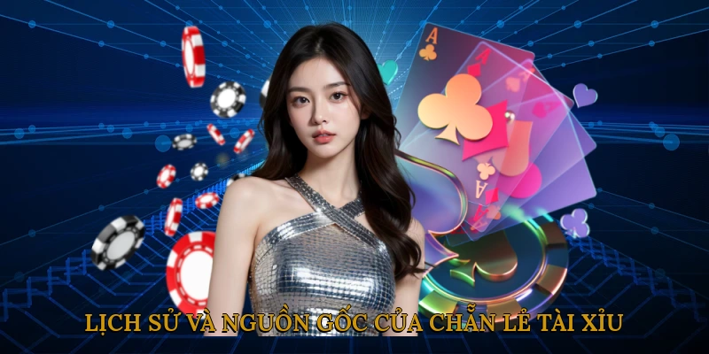 Lịch Sử và Nguồn Gốc Của Chẵn Lẻ Tài Xỉu