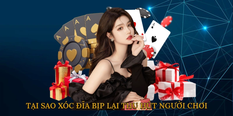 Tại sao xóc đĩa bịp lại thu hút người chơi?
