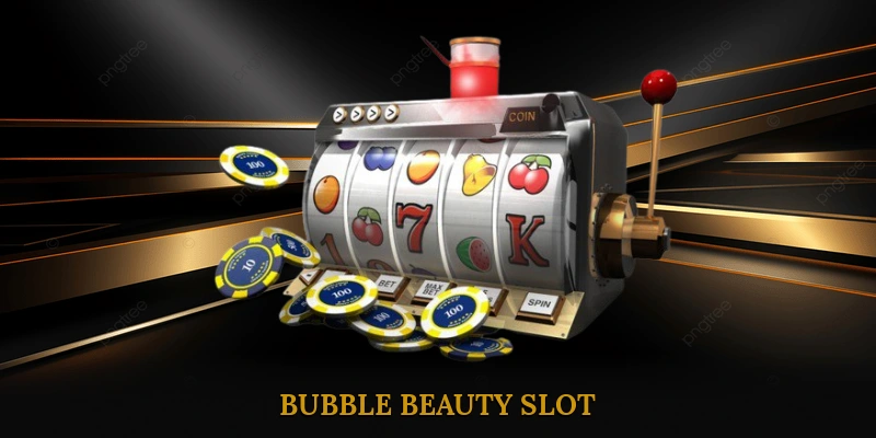 Bubble Beauty Slot