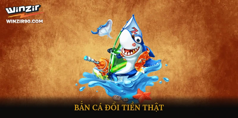 bắn cá đổi tiền thật