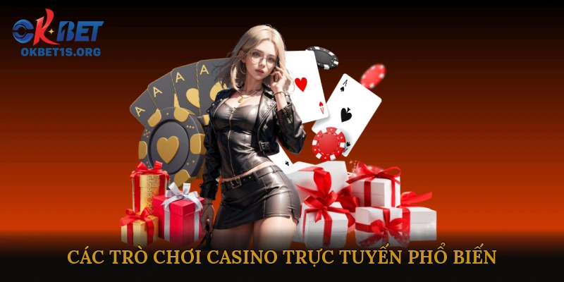 Các trò chơi casino trực tuyến phổ biến