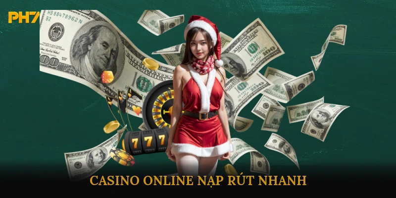 Casino Online Nạp Rút Nhanh