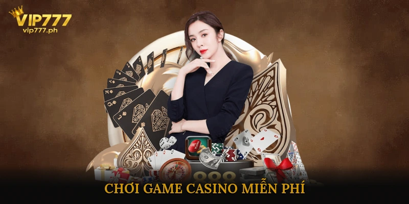 Chơi Game Casino Miễn Phí
