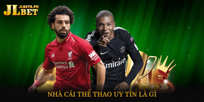 Nhà Cái Thể Thao Uy Tín Là Gì?