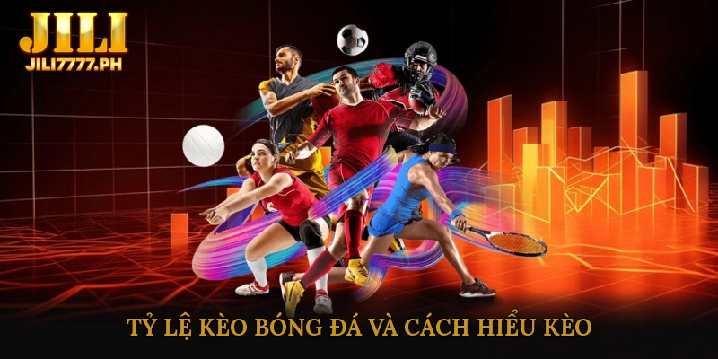 Tỷ Lệ Kèo Bóng Đá Và Cách Hiểu Kèo