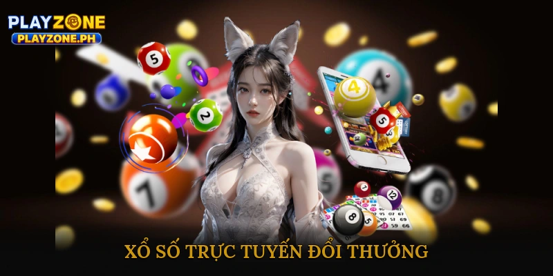 Xổ số trực tuyến đổi thưởng