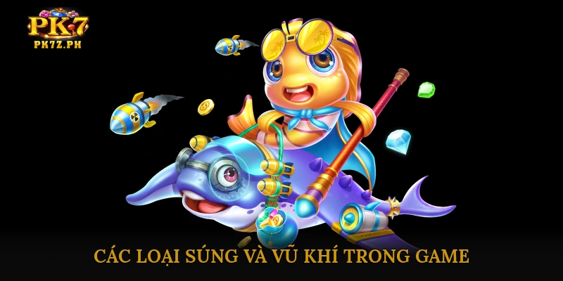 Các loại súng và vũ khí trong game