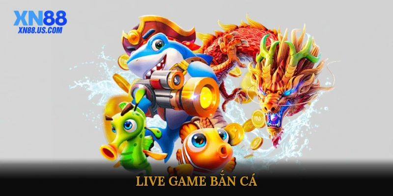 Live Game Bắn Cá