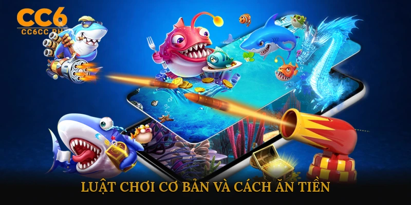 Luật chơi cơ bản và cách ăn tiền