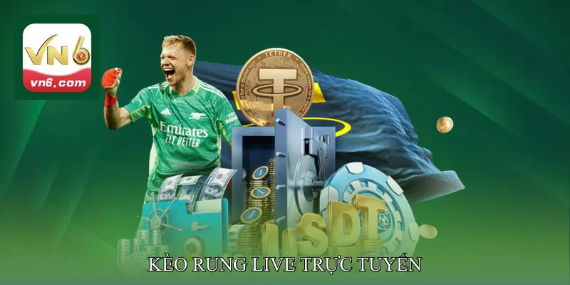 Kèo rung live trực tuyến