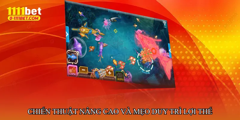 Chiến thuật nâng cao và mẹo duy trì lợi thế