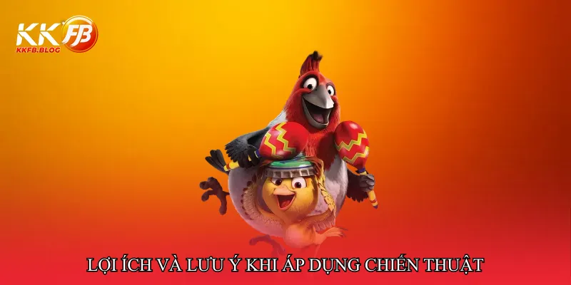 Lợi ích và lưu ý khi áp dụng chiến thuật