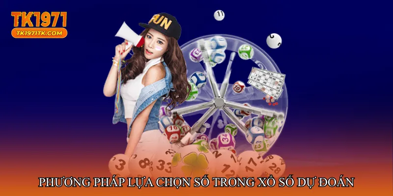 Phương pháp lựa chọn số trong Xổ số dự đoán hôm nay