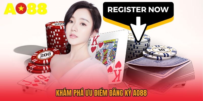 Khám phá ưu điểm đăng ký AO88
